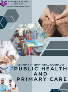 Semarak International Journal of Public Health and Primary Care (SIJPHPC)