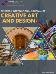 Semarak International Journal of Creative Art and Design (SIJCAD)