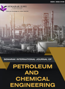 Semarak International Journal of Petroleum and Chemical Engineering (SIJPCE)