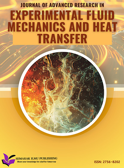 Journal of Advanced Research in Experimental Fluid Mechanics and Heat Transfer (AREFMHT)